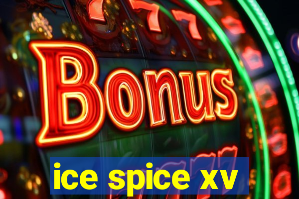 ice spice xv